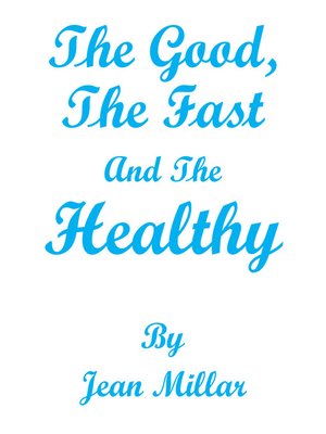 cover image of The Good, the Fast and the Healthy